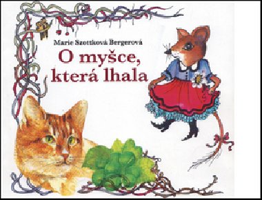 O myce, kter lhala - Marie Szottkov Bergerov