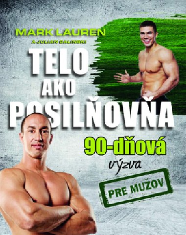 Telo ako posilova 90-dov vzva pre muov - Mark Lauren; Julian Galinski