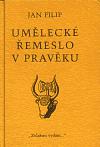 Umleck emeslo v pravku - Jan Filip