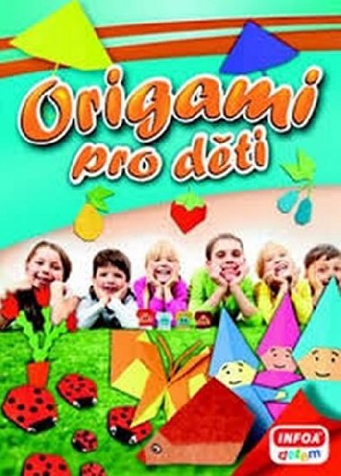 Origami pro dti - Zsuzsanna Kricskovics; Zsolt Sebk