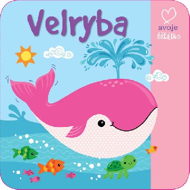 Velryba - Hur do vody! (koupac knka) - Slovart