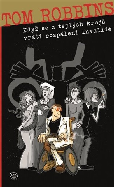 Kdy se z teplch kraj vrt rozplen invalid - Tom Robbins