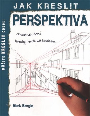 Jak kreslit - Perspektiva - Mark Bergin
