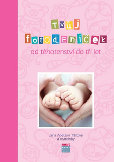 Tvj Fotodenek od thotenstv do 3 let (rov) - Jana Abelson Trilov