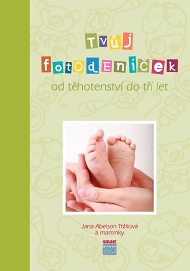 Tvj Fotodenek od thotenstv do 3 let (zelen) - Jana Abelson Trilov