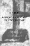 Pohan a kesan ve vku zkosti - E. R. Dodds