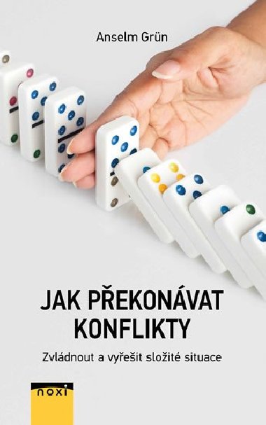 Jak pekonvat konflikty - Zvldnout a vyeit sloit situace - Grun Anselm