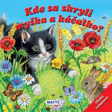 Kde sa skryli myka a katko? - 