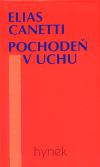 Pochode v uchu - Elias Canetti