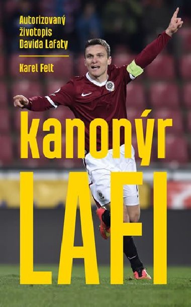 Kanonr Lafi - Autorizovan ivotopis Davida Lafaty - Karel Felt