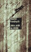 Jako ptk na drt - Martin Fendrych