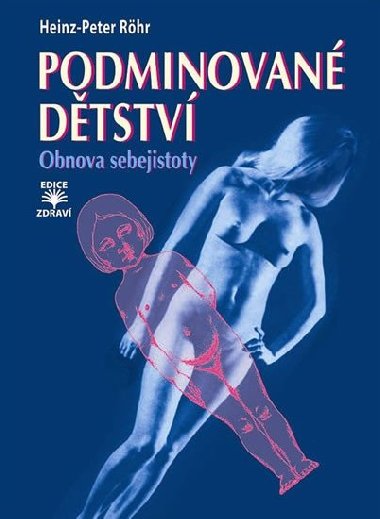 Podminovan dtstv - Obnova sebejistoty - Heinz-Peter Rhr