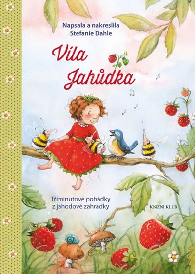 Vla Jahdka - Tminutov pohdky z jahodov zahrdky - Stefanie Dahle