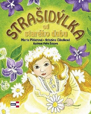 Strašidýlka od starého dubu - Marta Pihlerová; Kristýna Cibulková; Petra Šolcová