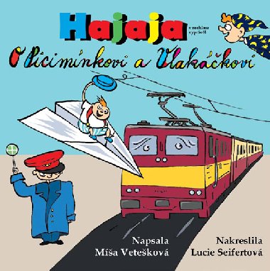 O Picimnkovi a Vlakkovi - Hajaja v rozhlase vyprvl - Ma Vetekov