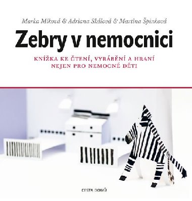 Zebry v nemocnici - Marka Mkov; Adriana Sklov; Martina pinkov