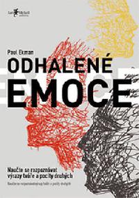 Odhalen emoce - Naute se rozpoznvat vrazy tve a pocity druhch - Paul Ekman