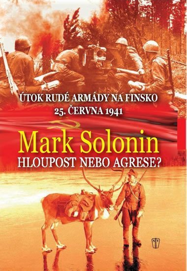 Hloupost nebo agrese? - Mark Solonin