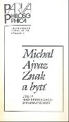Znak a byt - Michal Ajvaz