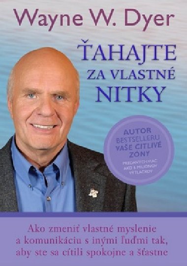 ahajte za vlastn nitky - Wayne W. Dyer