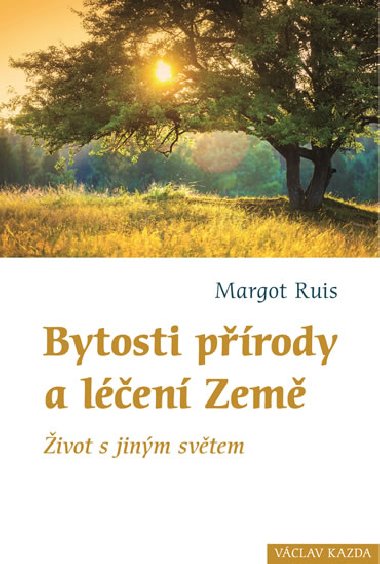Bytosti prody a len Zem - Margot Ruis