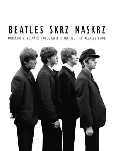 Beatles skrz naskrz - Unikátní a neznámé fotografie za archivu The Beatles Book - Tom Adams
