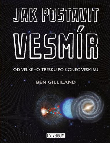 Jak postavit vesmr - Ben Gilliland
