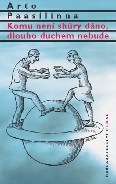 Komu nen shry dno, dlouho duchem nebude - Arto Paasilinna