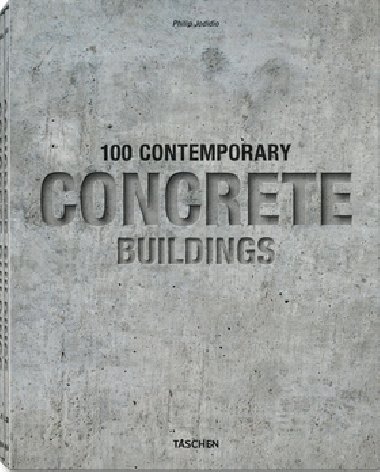 100 Contemporary Concrete Buildings - Philip Jodidio