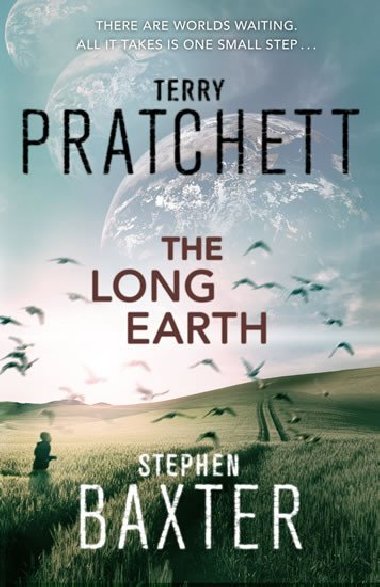 The Long Earth -  Long Earth 1 - Terry Pratchett; Stephen Baxter