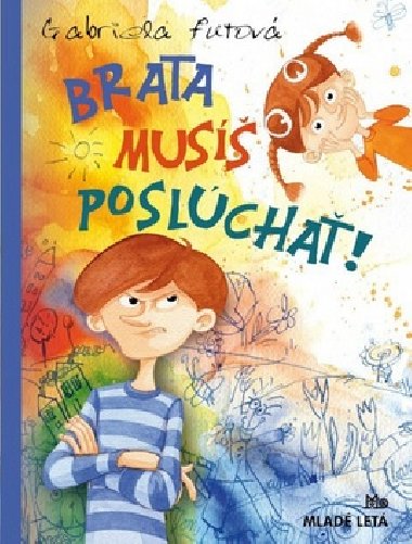Brata mus poslcha! - Gabriela Futov