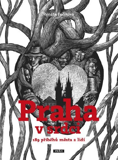 Praha v srdci - 189 pbh msta a lid - Renta Fukov