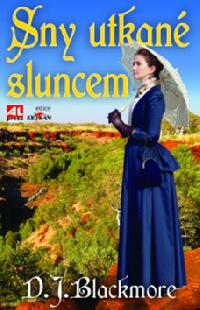 Sny utkan sluncem - D.J. Blackmore