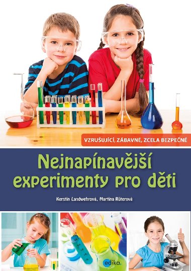 Nejnapnavj experimenty pro dti - Martina Rter; Kerstin Landwehr