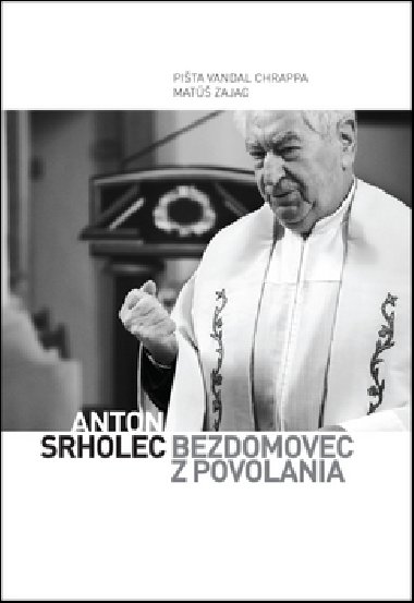 Anton Srholec Bezdomovec z povolania - Pišta Vandal Chrappa; Matúš Zajac