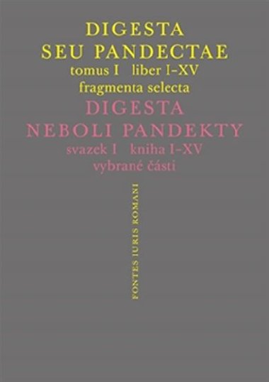 Digesta seu Pandectae. Justiniánská Digesta, Tomus I, Fragmenta Selecta - Peter Blaho