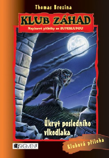 kryt poslednho vlkodlaka - Thomas Brezina; Wolfram Nowatzyk
