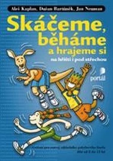 Skeme, bhme a hrajeme si na hiti - Ale Kaplan; Duan Bartnk; Jan Neuman