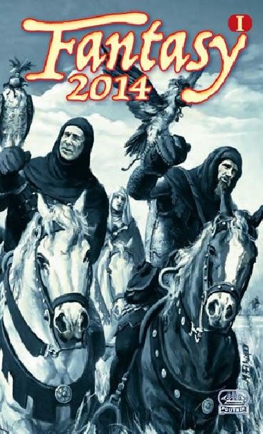 Fantasy 2014 I. - Zdenk Schreil; Eva ilkov; Jan Dobensk