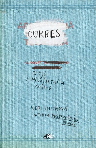 Čurbes Rukověť omylů a (ne)šťastných náhod - Keri Smithová