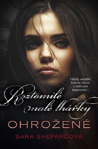 Roztomil mal lhky 15 - Ohroen - Sara Shepardov