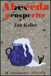 Abeceda prosperity - Jan Keller