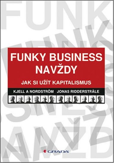 Funky business navždy - Kjell A Nordström; Jonas Ridderstrale
