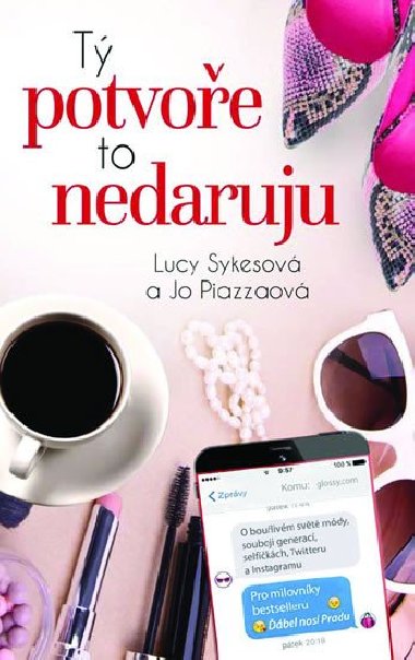 T potvoe to nedaruju - Lucy Sykesov; Jo Piazzaov