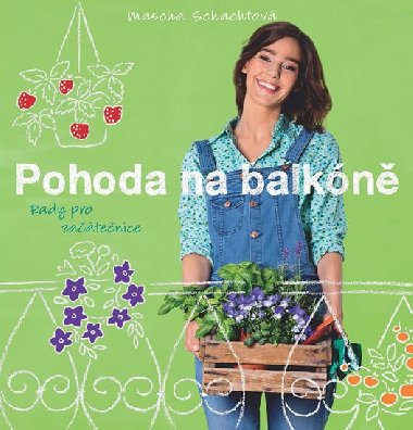 Pohoda na balkn - Rady pro zatenice - Mascha Schachtov