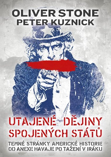 Utajen djiny Spojench stt - Oliver Stone, Peter Kuznick