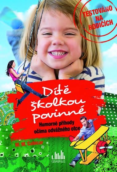 Dt kolkou povinn - Humorn phody oima odvnho otce - M. M. Cabicar
