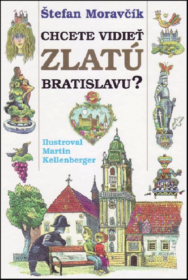Chcete vidie zlat Bratislavu? - tefan Moravk; Martin Kellenberger