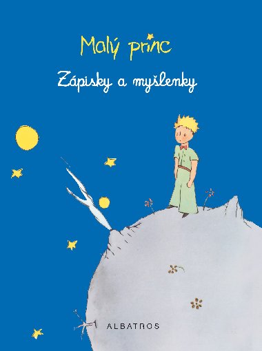 Malý princ - Zápisky a myšlenky - Antoine de Saint-Exupéry