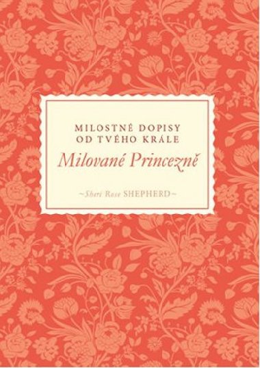 Milované Princezně - Milostné dopisy od tvého Krále - Sheri Rose Shepherd
